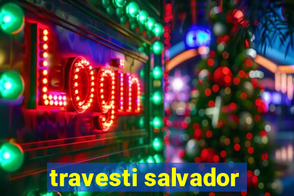 travesti salvador